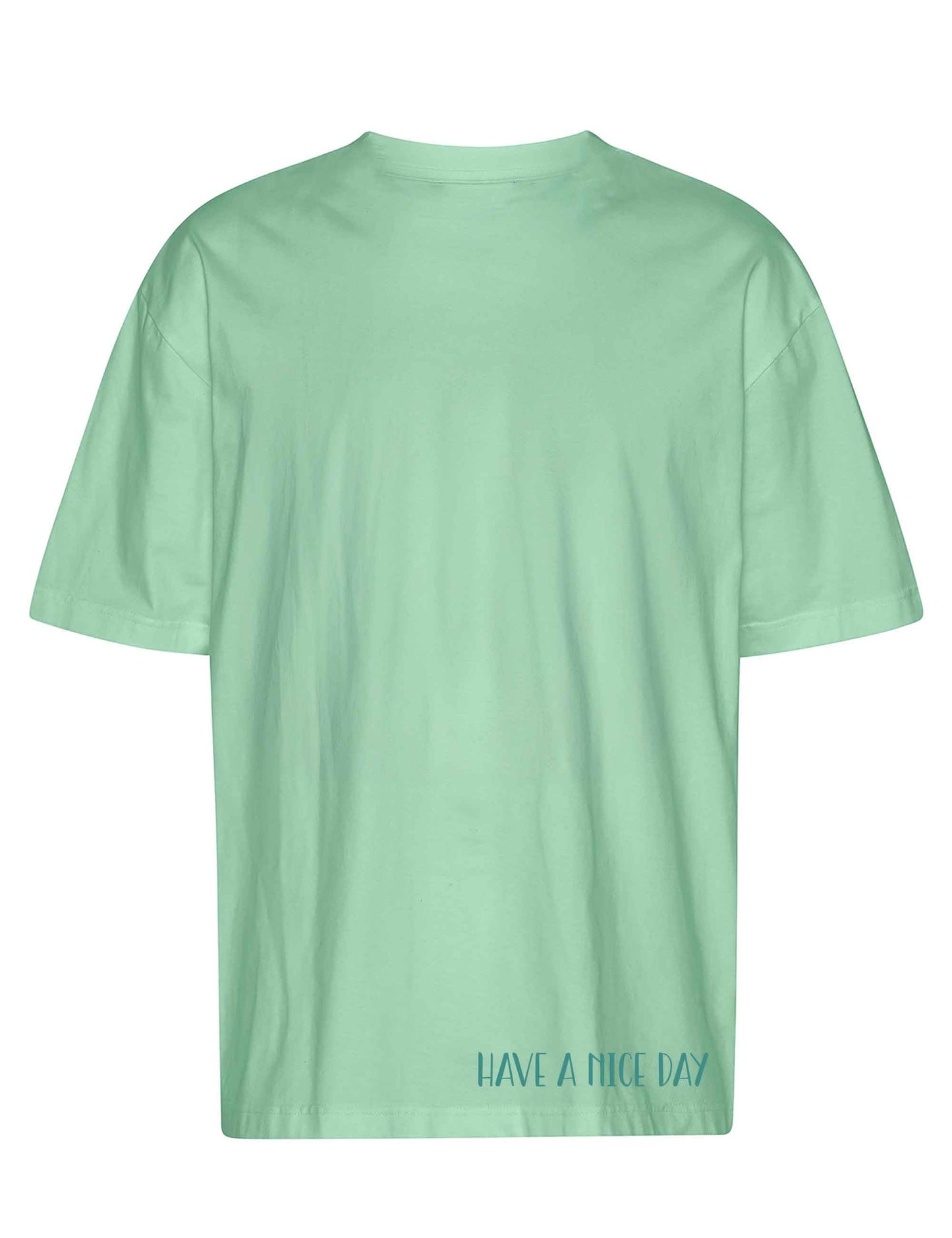 Lässiges oversized T-Shirt in mint mit  HAVE A NICE DAY als coolem Backprint oberhalb des Saums